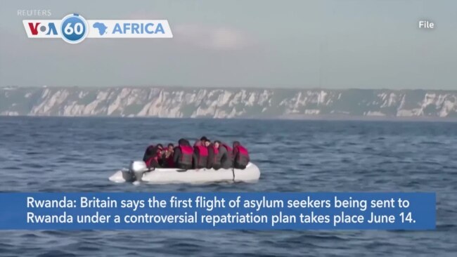 VOA60 Africa - Britain: First migrants to be sent to Rwanda on June 14