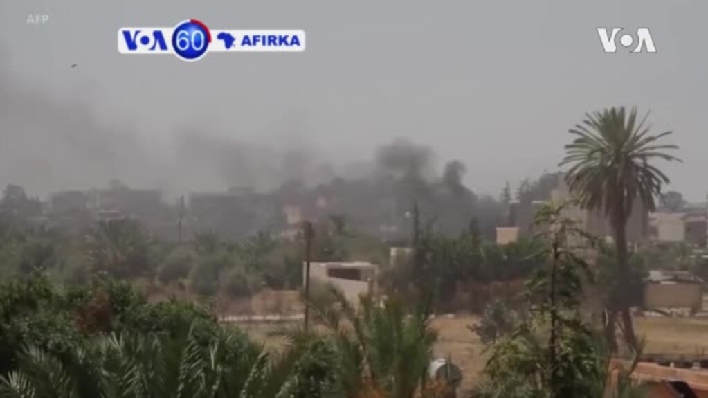 VOA60 AFIRKA: A Libya, Mayakan Dake Goyon Bayan Gwamnatin Sun Yi Arangama Da Dakarun khalifa Haftar