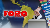 Foro: América Latina en la carrera presidencial