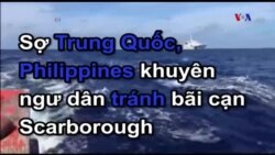 Sợ Trung Quốc, Philippines khuyên ngư dân tránh bãi cạn Scarborough