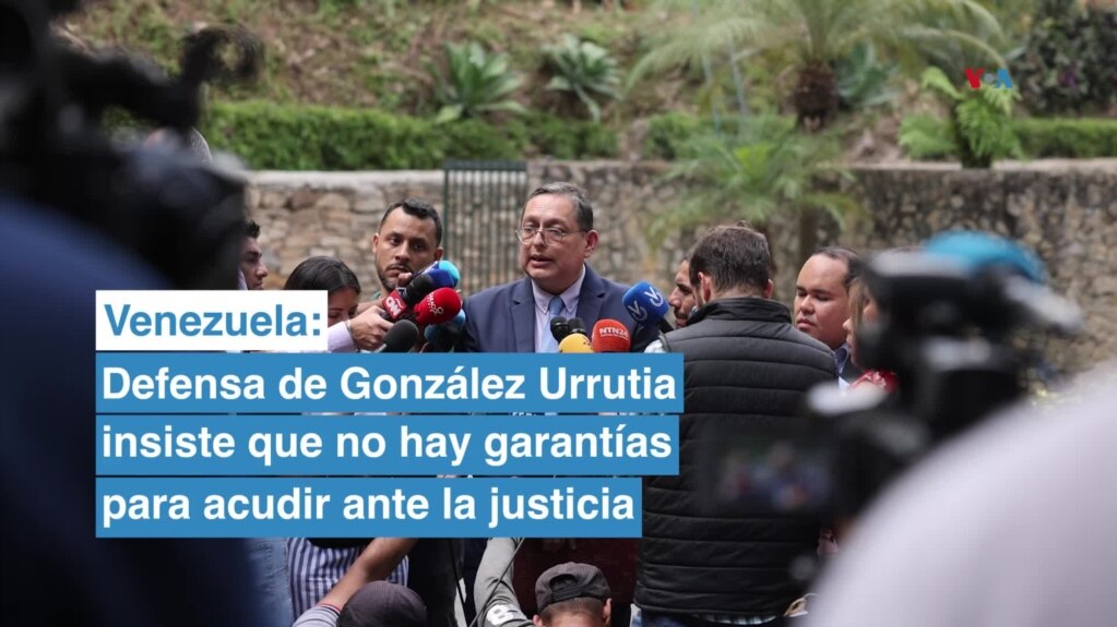 Venezuela: "A González Urrutia ya prácticamente el fiscal lo condenó", dice la defensa del opositor 